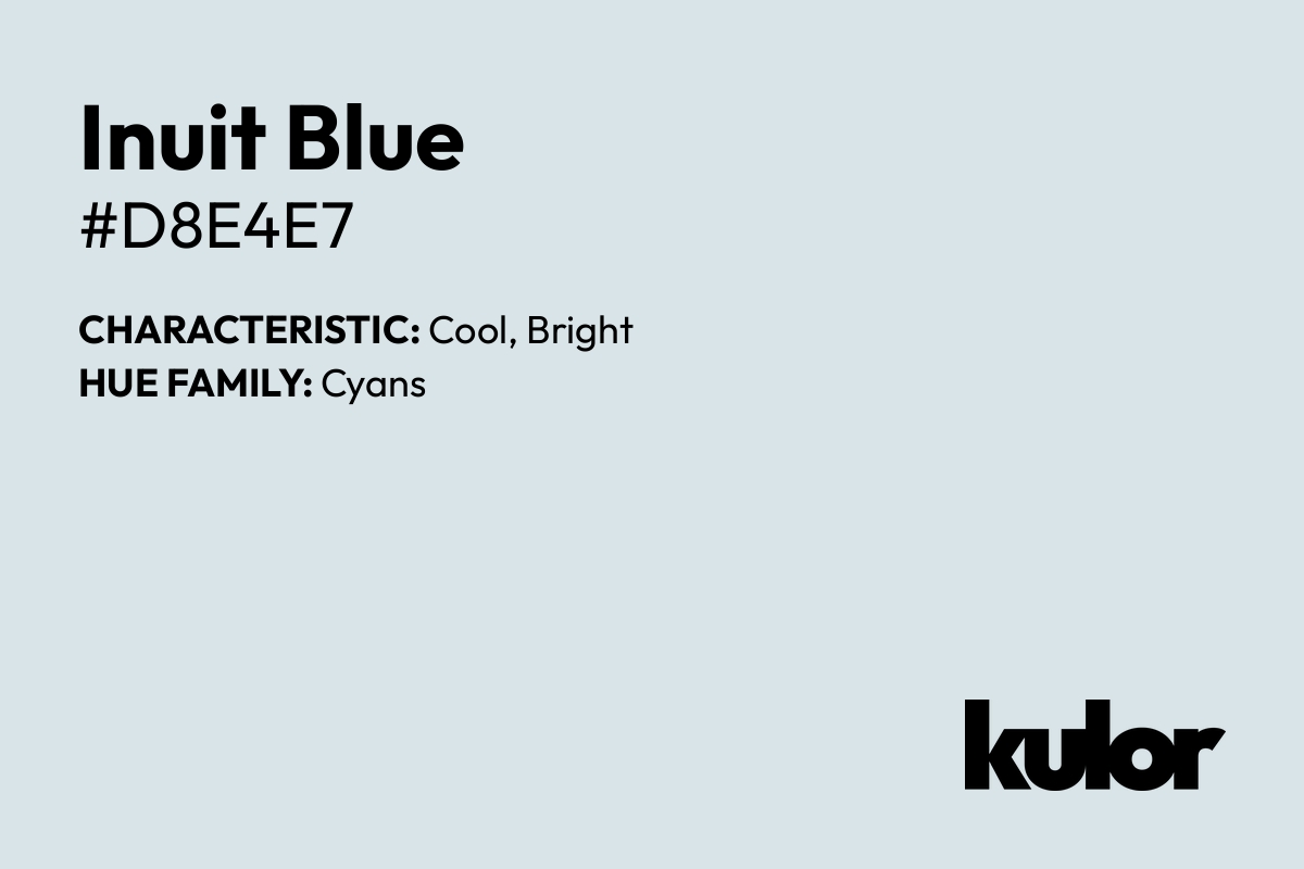 Inuit Blue is a color with a HTML hex code of #d8e4e7.