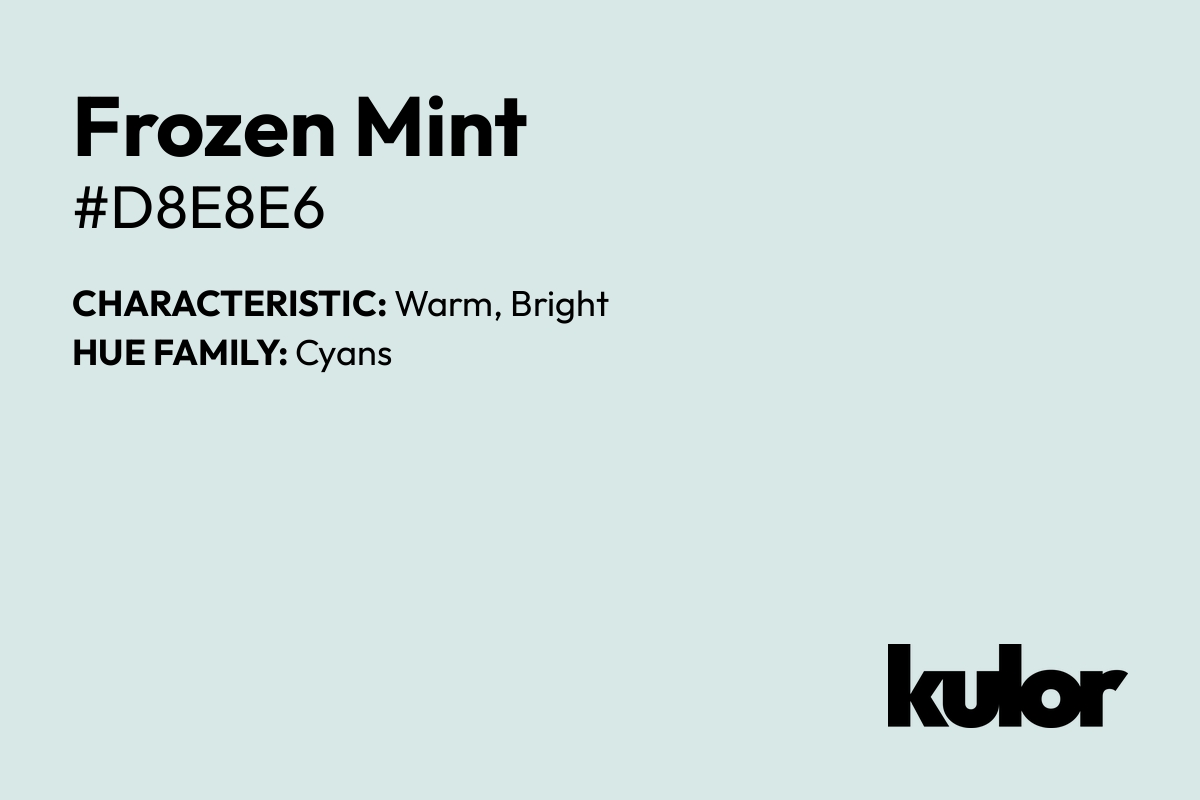 Frozen Mint is a color with a HTML hex code of #d8e8e6.