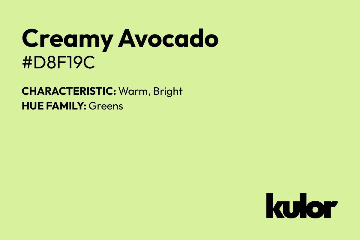 Creamy Avocado is a color with a HTML hex code of #d8f19c.