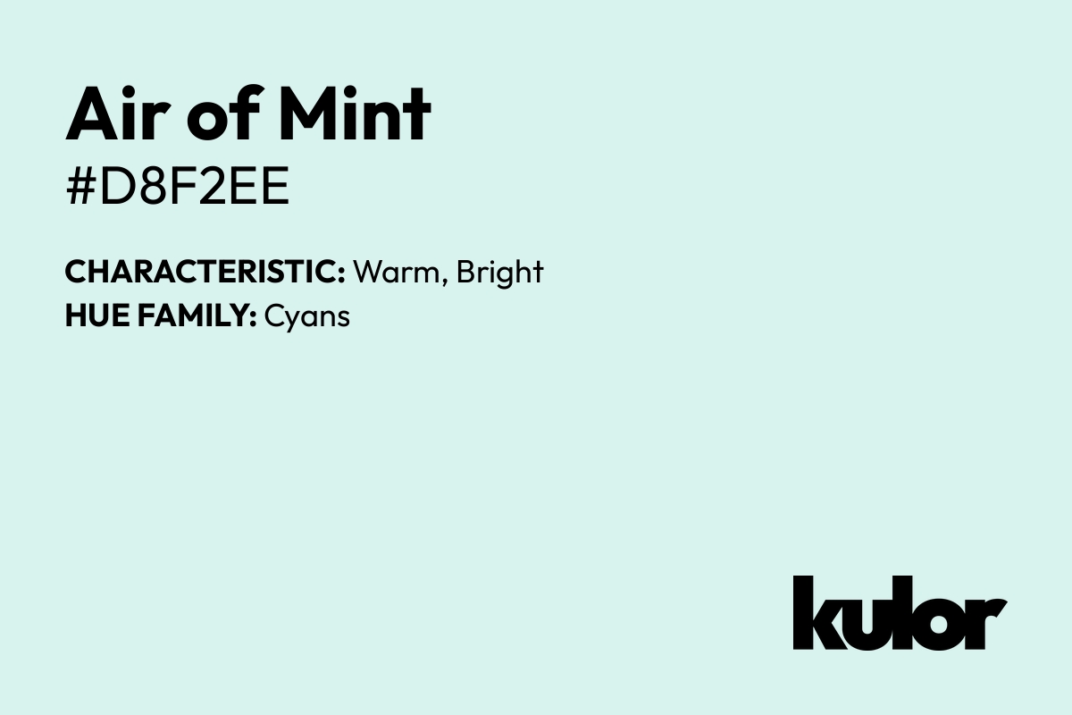 Air of Mint is a color with a HTML hex code of #d8f2ee.