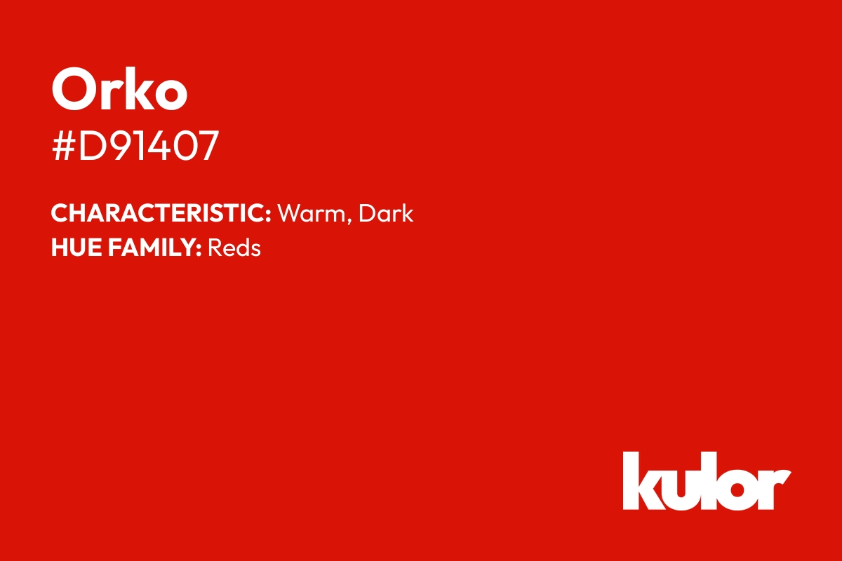 Orko is a color with a HTML hex code of #d91407.