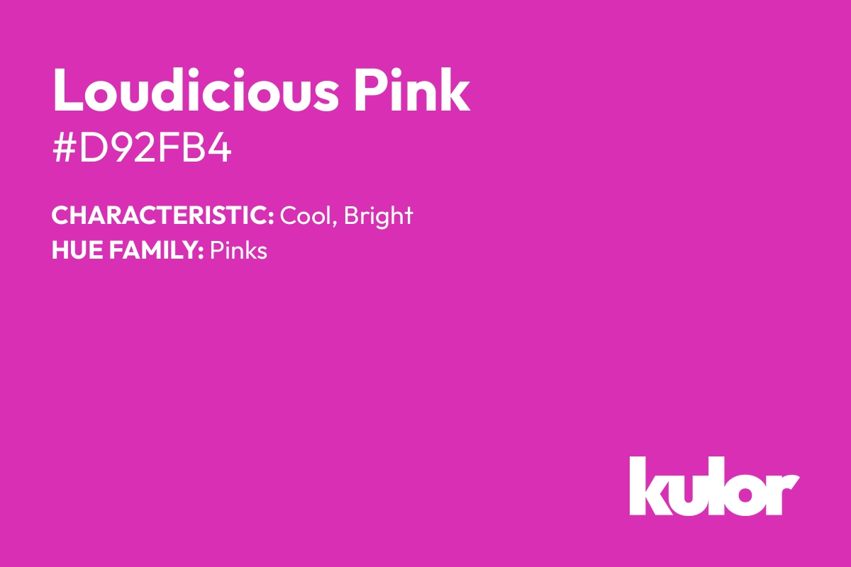 Loudicious Pink is a color with a HTML hex code of #d92fb4.