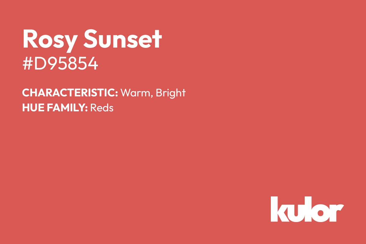 Rosy Sunset is a color with a HTML hex code of #d95854.