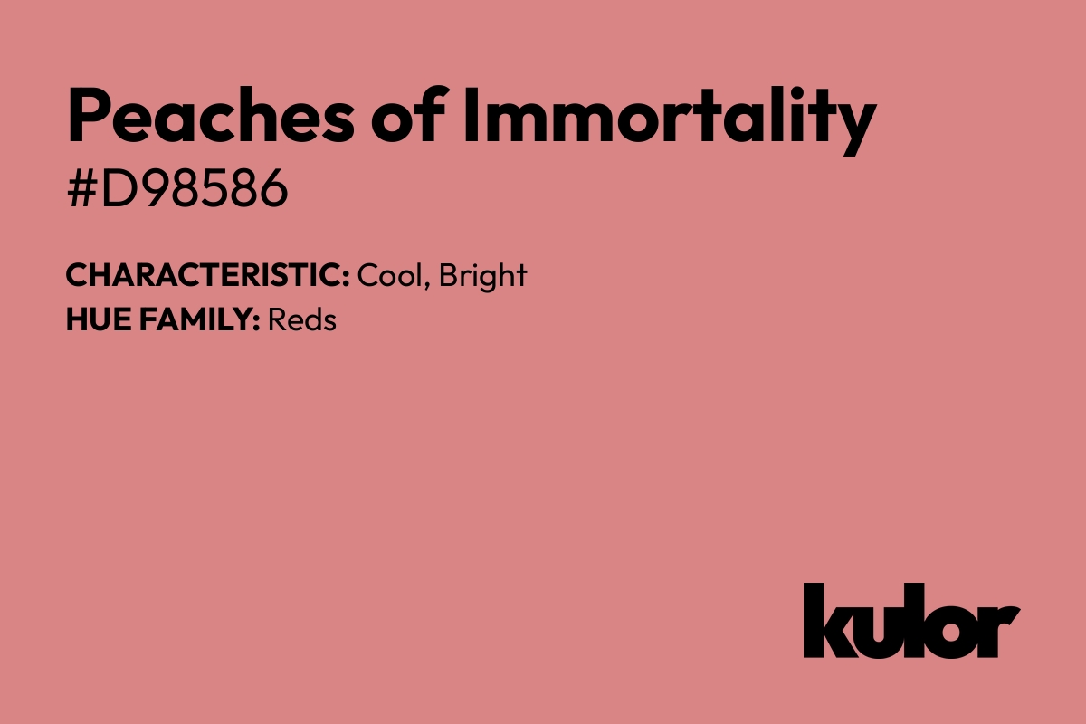 Peaches of Immortality is a color with a HTML hex code of #d98586.