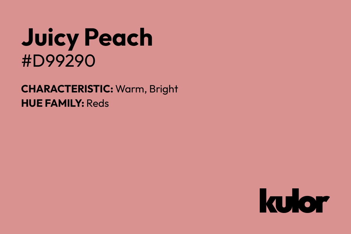 Juicy Peach is a color with a HTML hex code of #d99290.