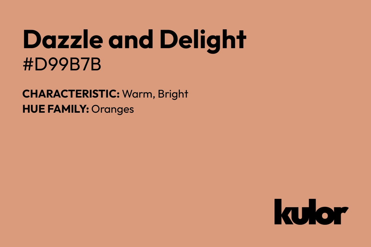 Dazzle and Delight is a color with a HTML hex code of #d99b7b.