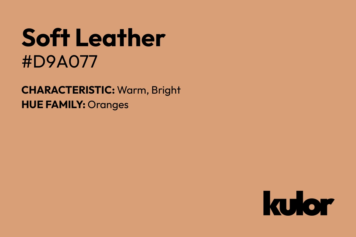 Soft Leather is a color with a HTML hex code of #d9a077.