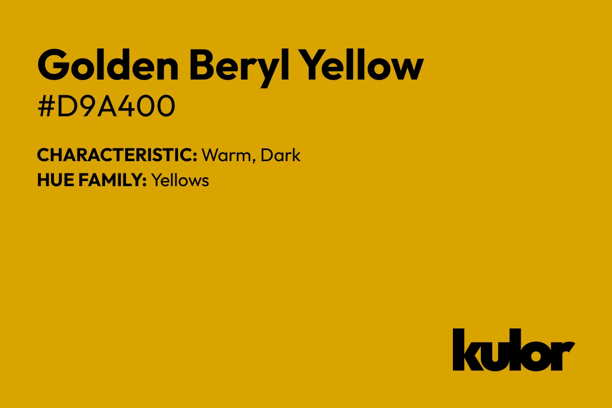 Golden Beryl Yellow is a color with a HTML hex code of #d9a400.