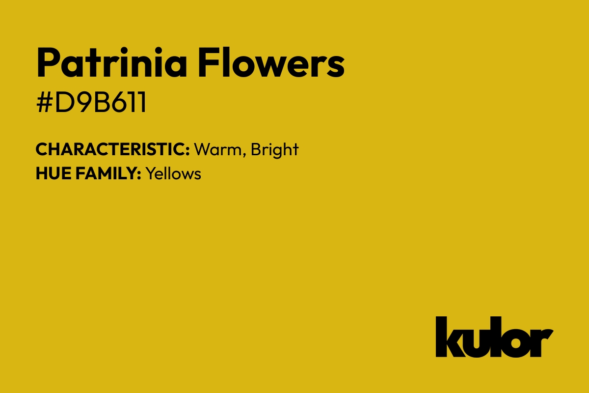 Patrinia Flowers is a color with a HTML hex code of #d9b611.