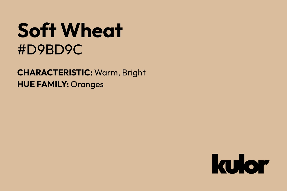 Soft Wheat is a color with a HTML hex code of #d9bd9c.