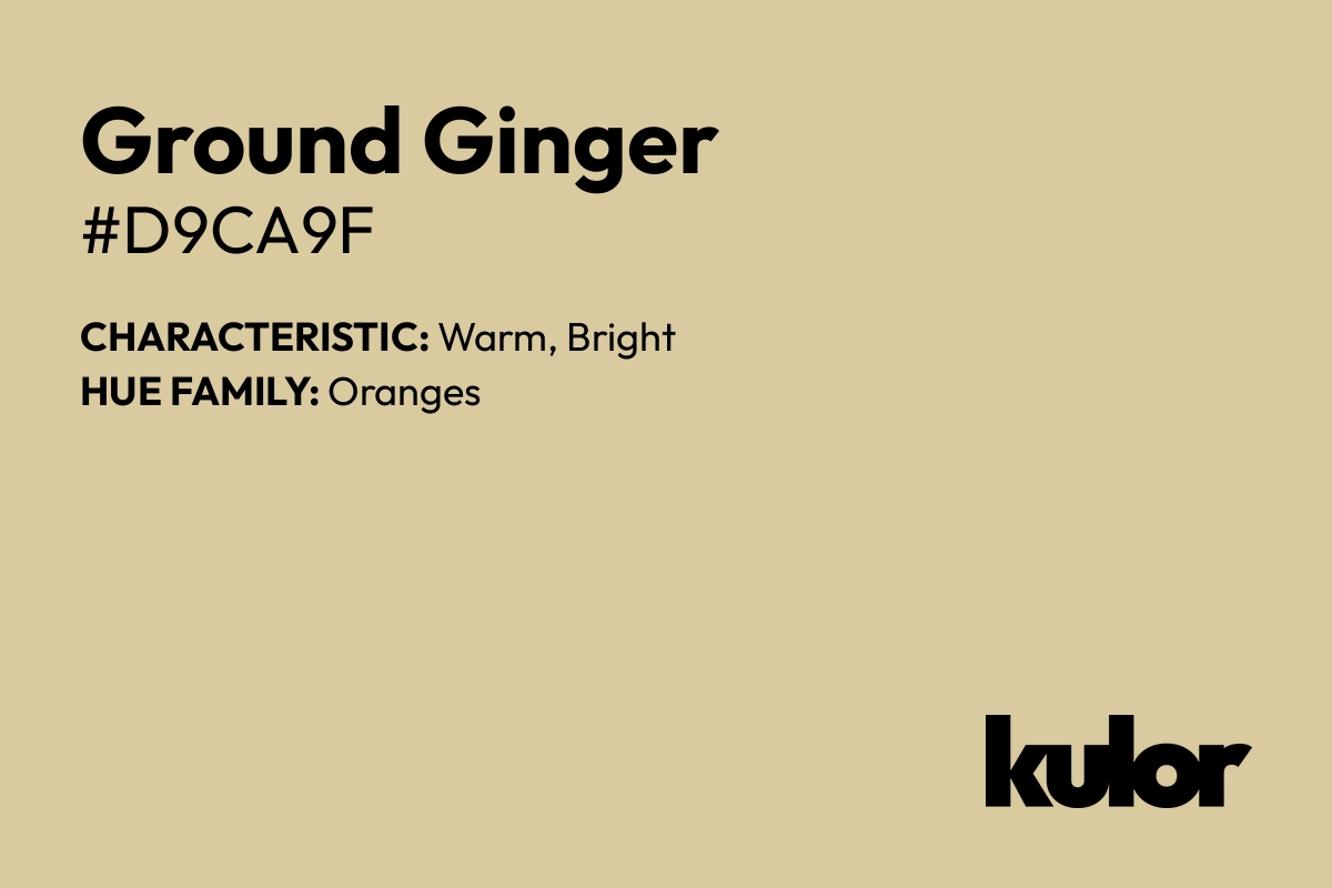 Ground Ginger is a color with a HTML hex code of #d9ca9f.