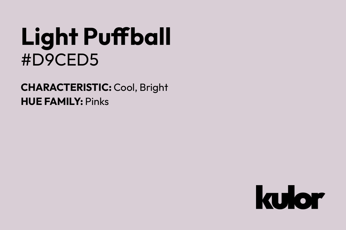 Light Puffball is a color with a HTML hex code of #d9ced5.