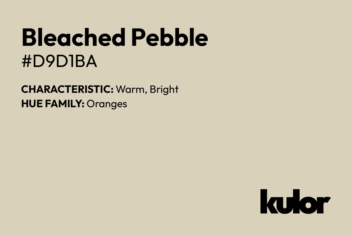 Bleached Pebble is a color with a HTML hex code of #d9d1ba.