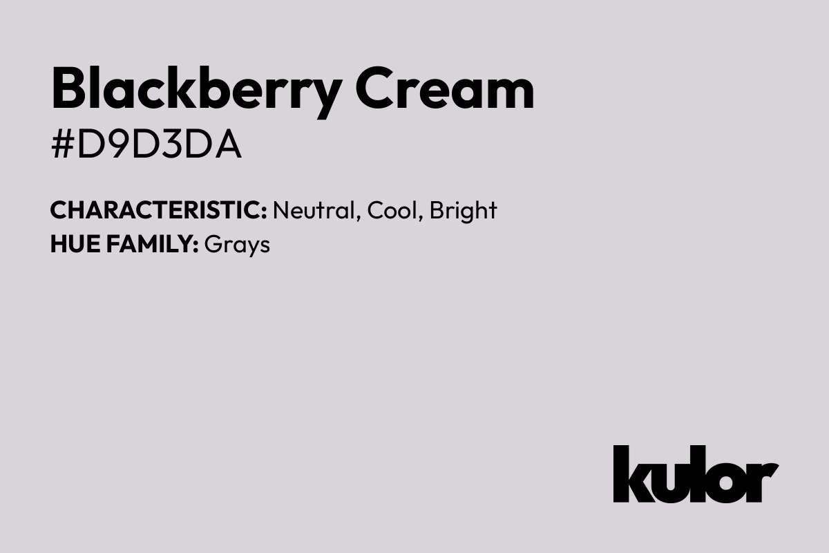 Blackberry Cream is a color with a HTML hex code of #d9d3da.