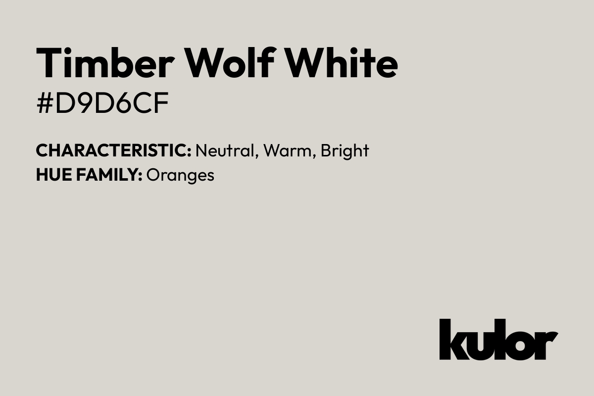 Timber Wolf White is a color with a HTML hex code of #d9d6cf.