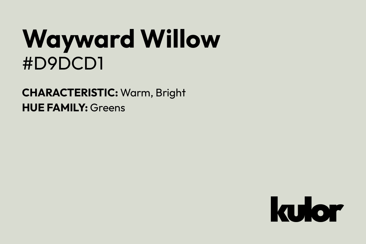 Wayward Willow is a color with a HTML hex code of #d9dcd1.