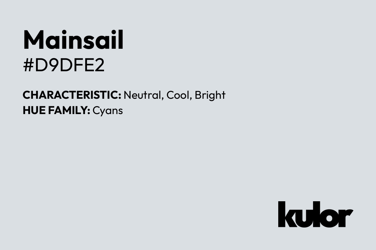 Mainsail is a color with a HTML hex code of #d9dfe2.