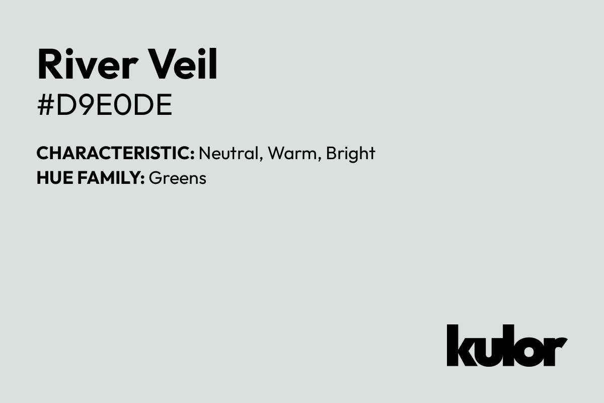 River Veil is a color with a HTML hex code of #d9e0de.