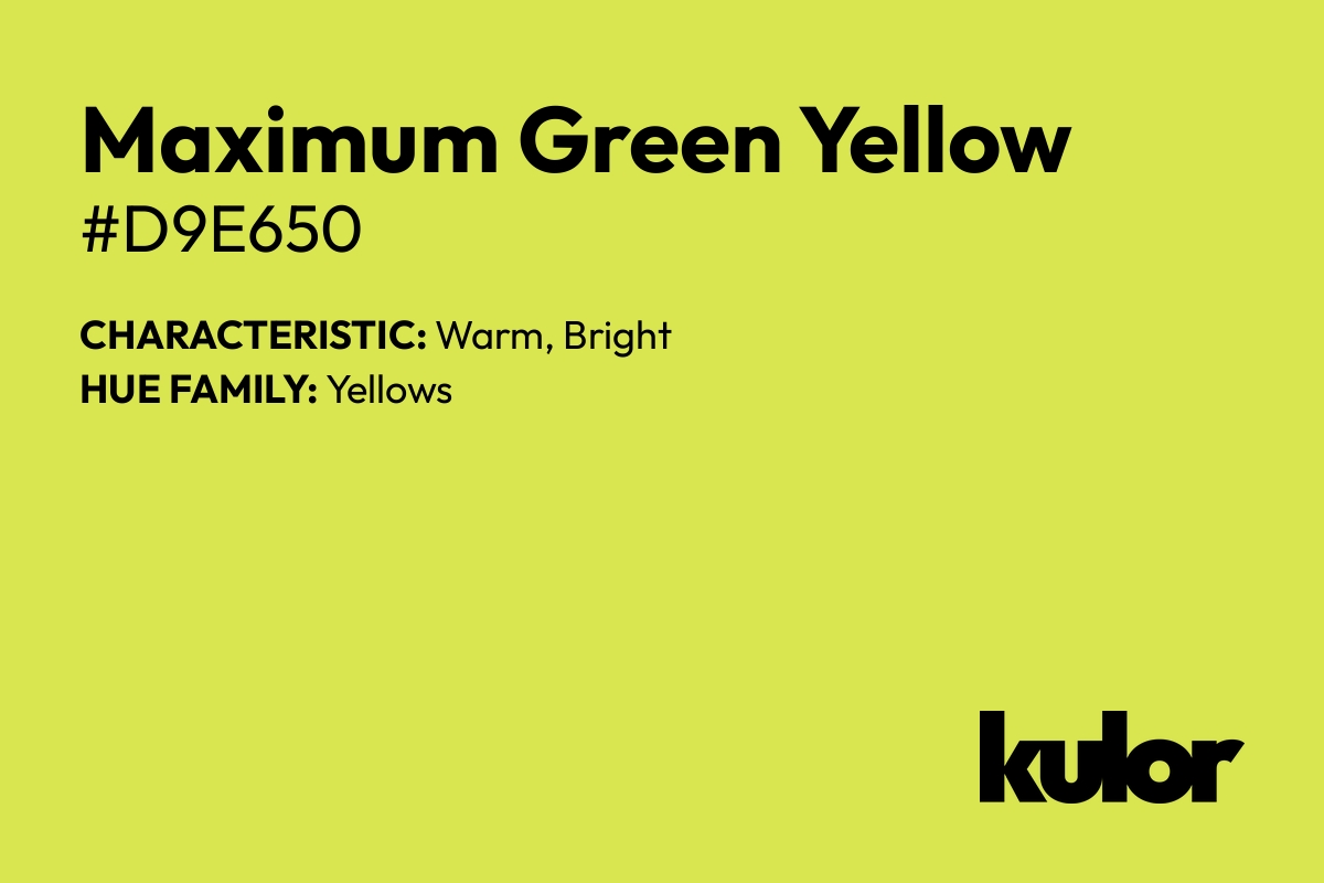 Maximum Green Yellow is a color with a HTML hex code of #d9e650.