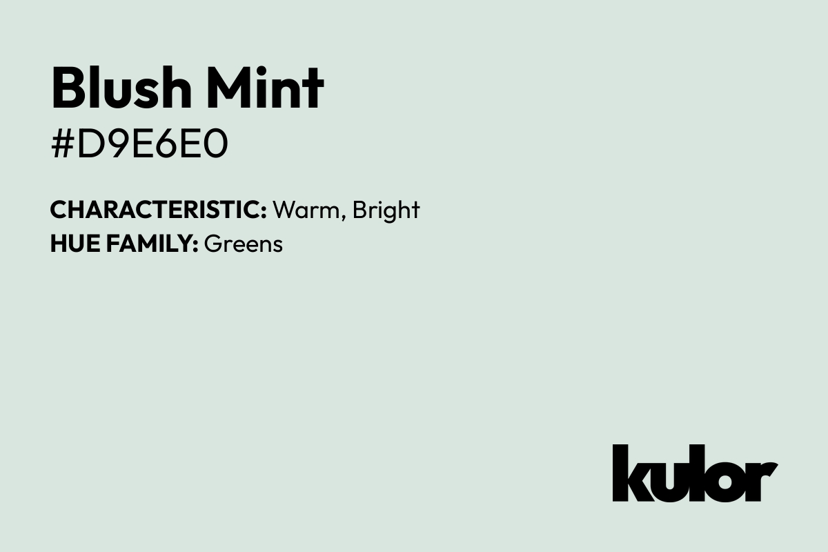 Blush Mint is a color with a HTML hex code of #d9e6e0.