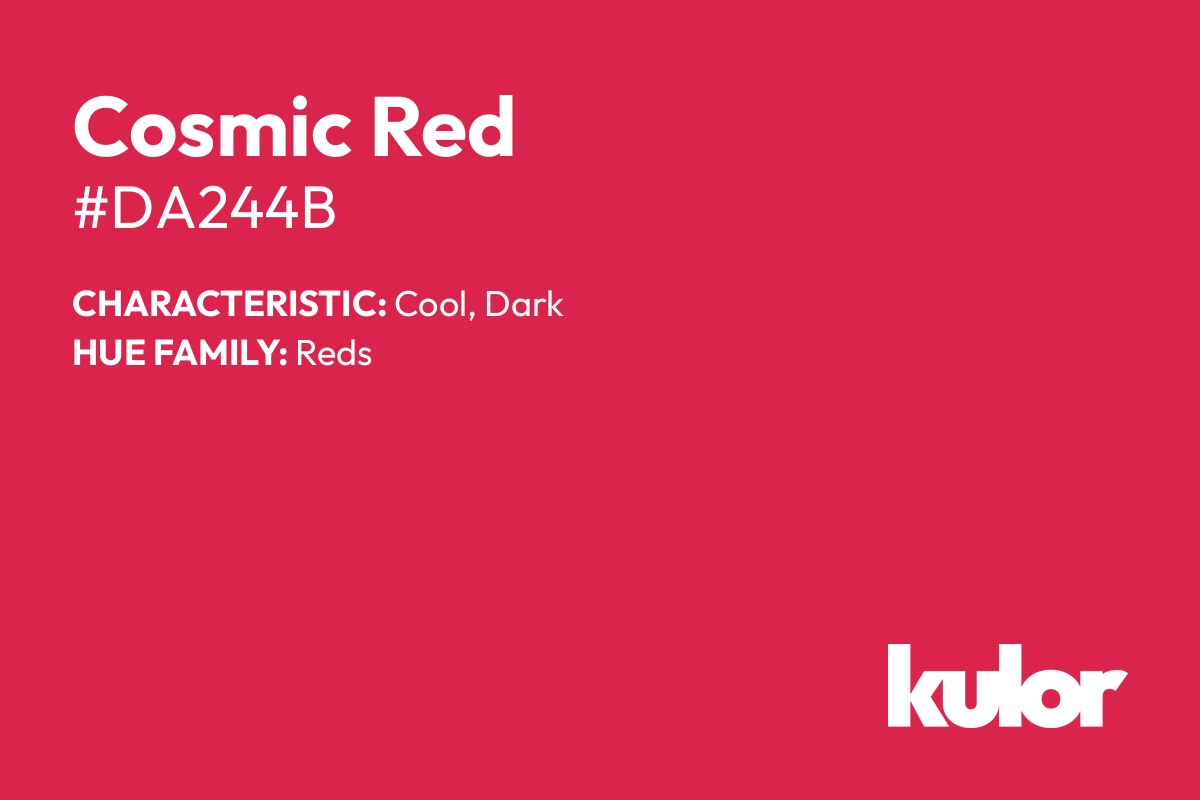 Cosmic Red is a color with a HTML hex code of #da244b.