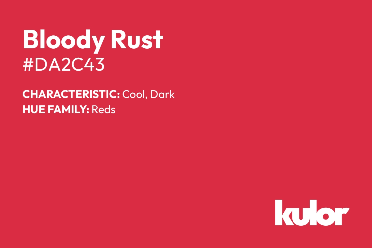 Bloody Rust is a color with a HTML hex code of #da2c43.