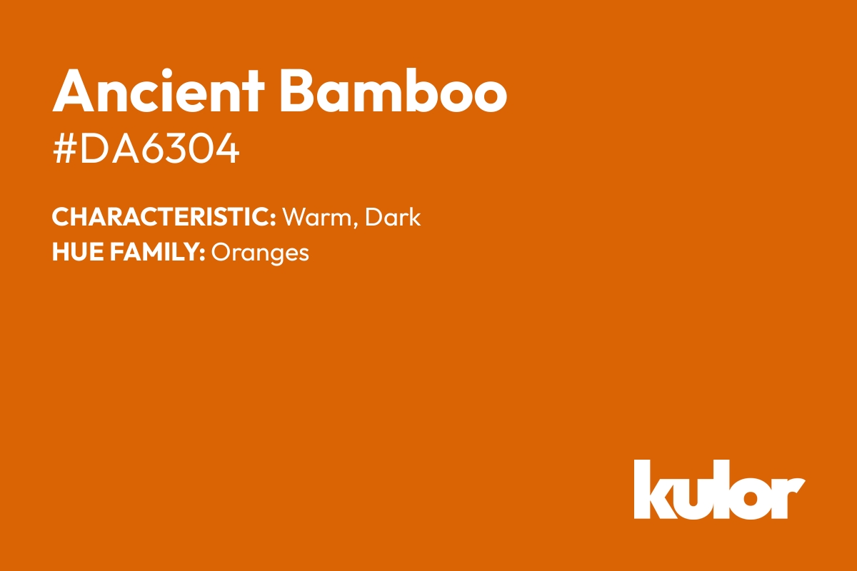 Ancient Bamboo is a color with a HTML hex code of #da6304.