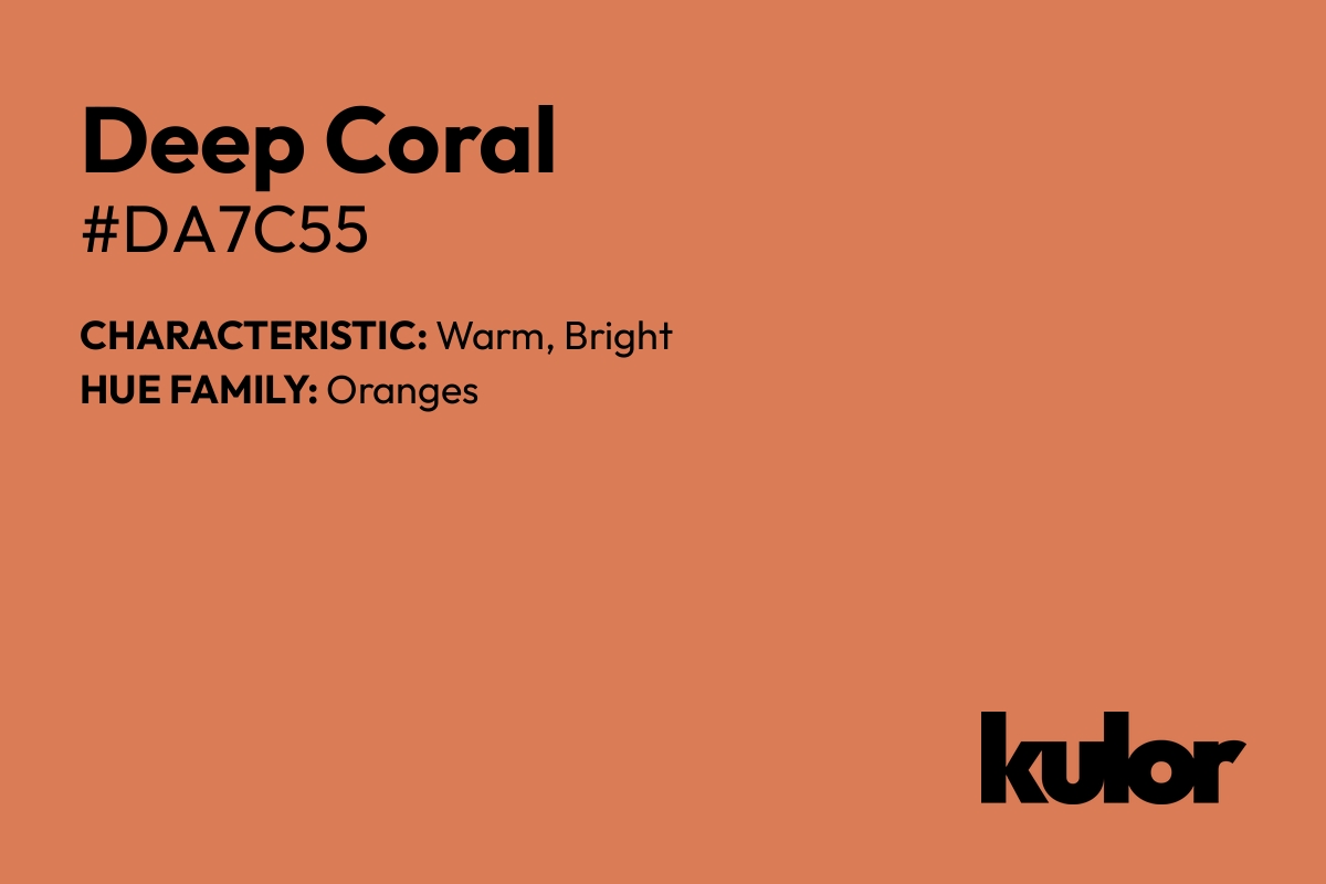 Deep Coral is a color with a HTML hex code of #da7c55.