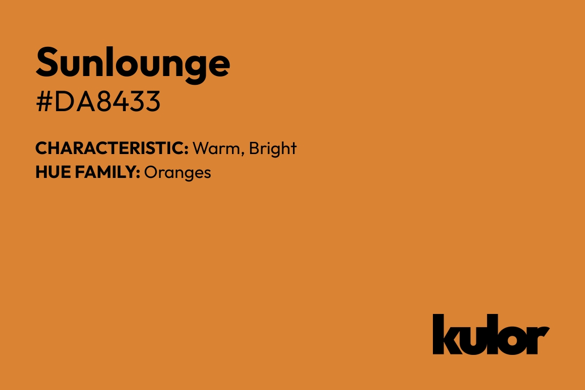 Sunlounge is a color with a HTML hex code of #da8433.