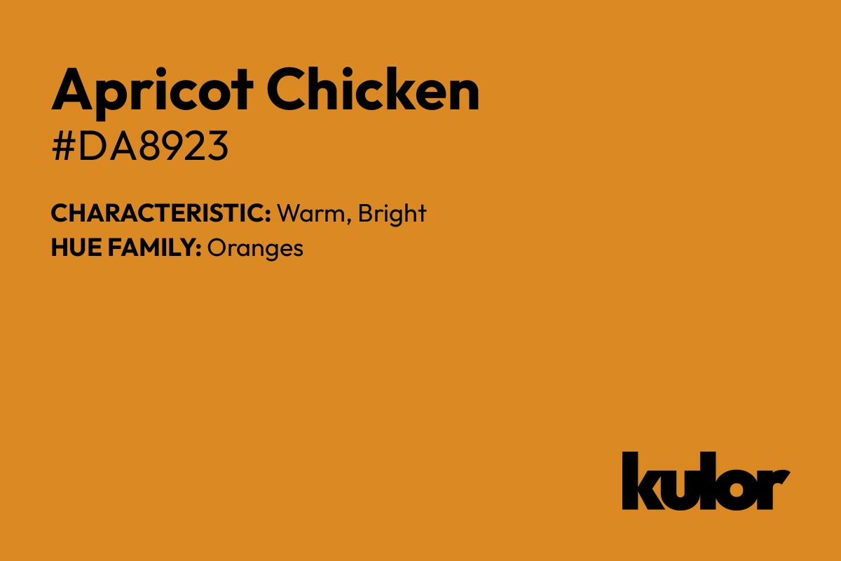 Apricot Chicken is a color with a HTML hex code of #da8923.