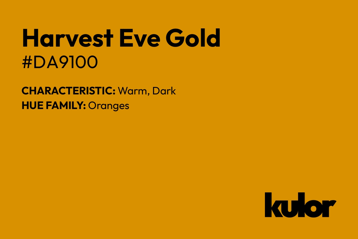 Harvest Eve Gold is a color with a HTML hex code of #da9100.