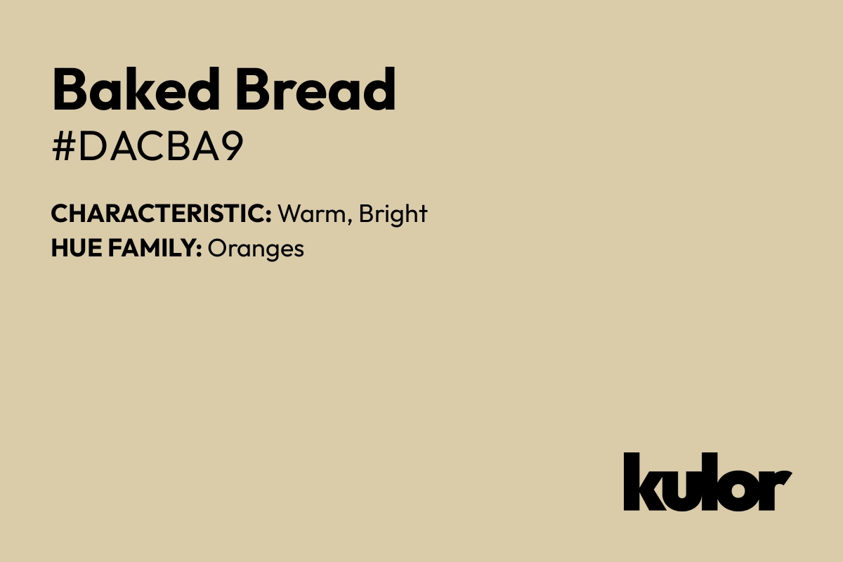 Baked Bread is a color with a HTML hex code of #dacba9.