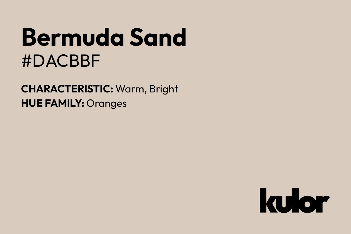 Bermuda Sand is a color with a HTML hex code of #dacbbf.