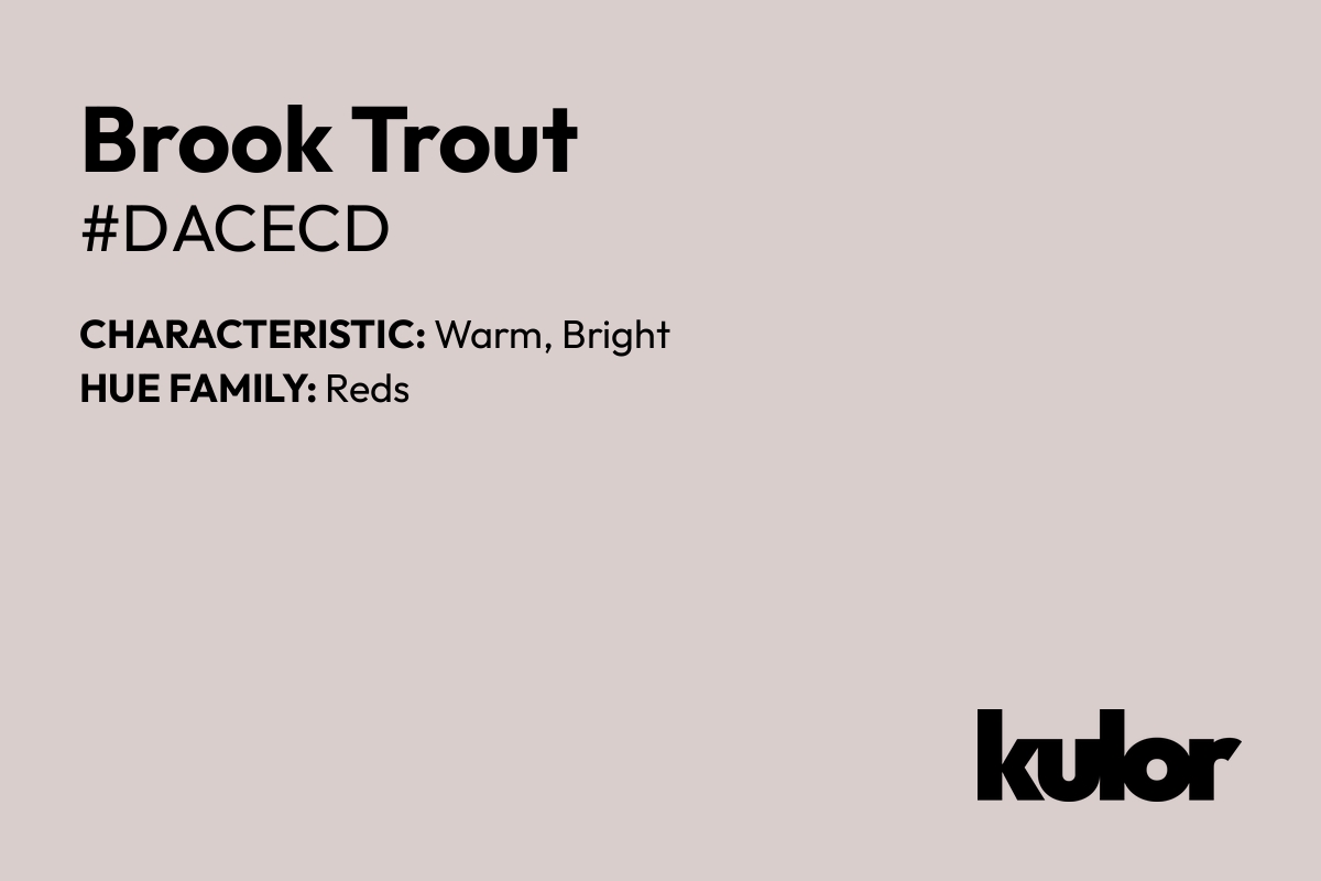 Brook Trout is a color with a HTML hex code of #dacecd.