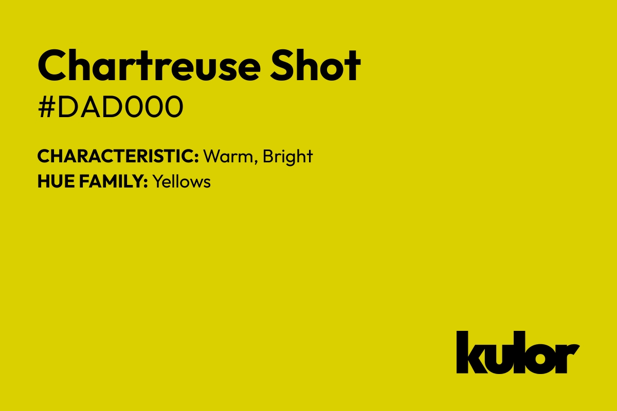 Chartreuse Shot is a color with a HTML hex code of #dad000.