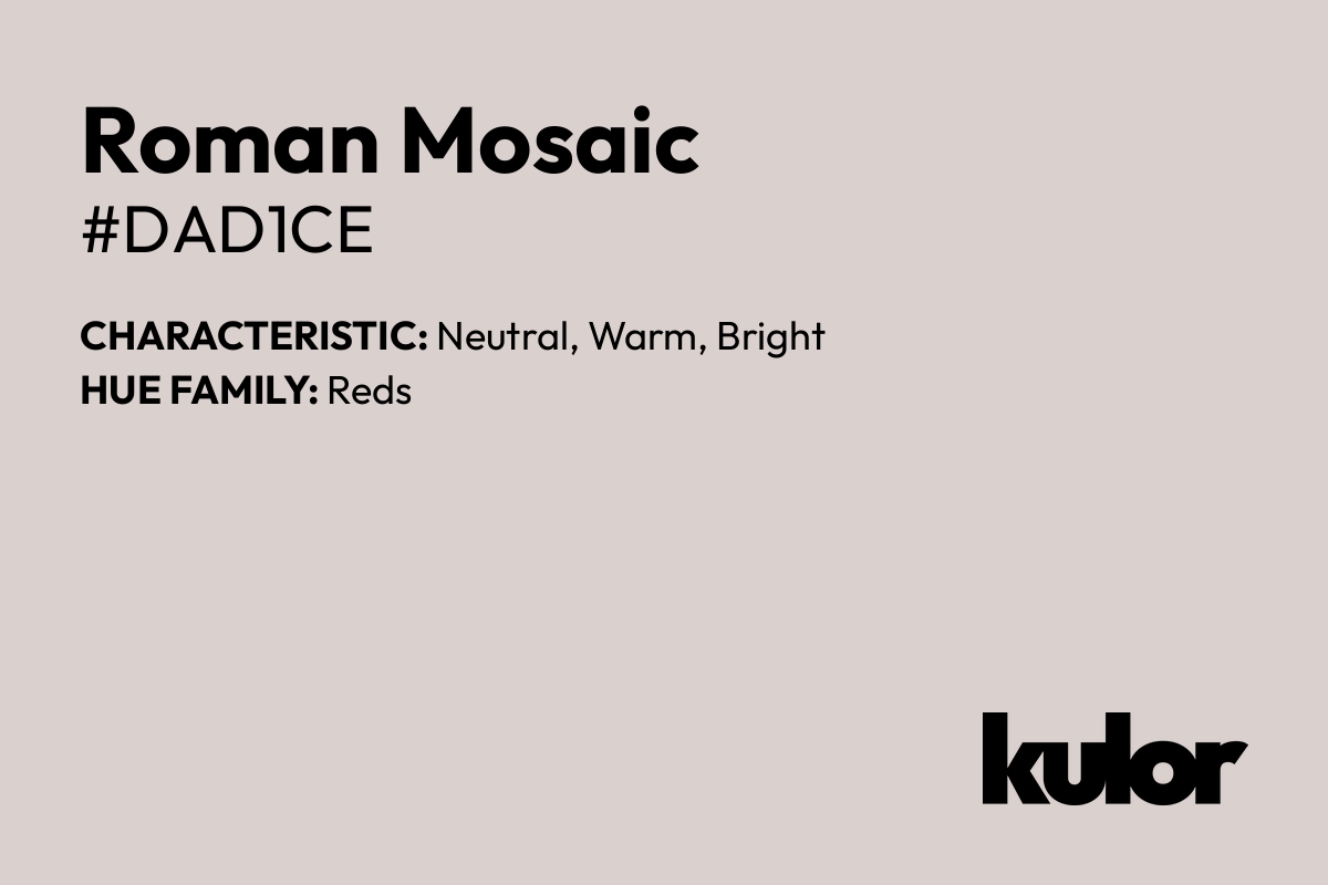 Roman Mosaic is a color with a HTML hex code of #dad1ce.