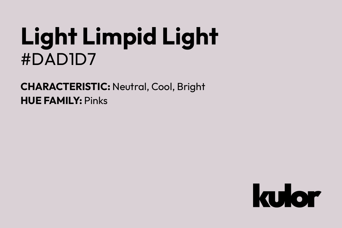 Light Limpid Light is a color with a HTML hex code of #dad1d7.