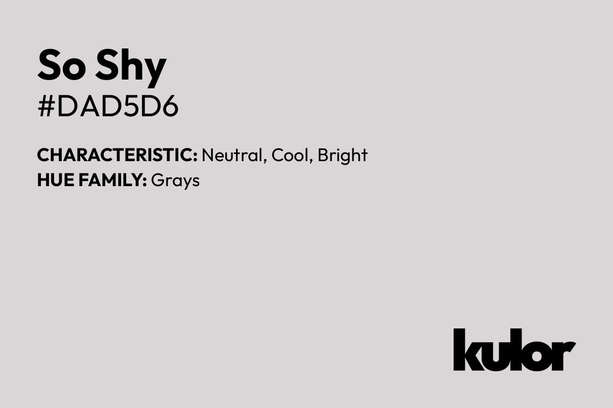 So Shy is a color with a HTML hex code of #dad5d6.