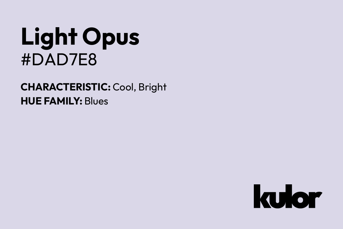 Light Opus is a color with a HTML hex code of #dad7e8.