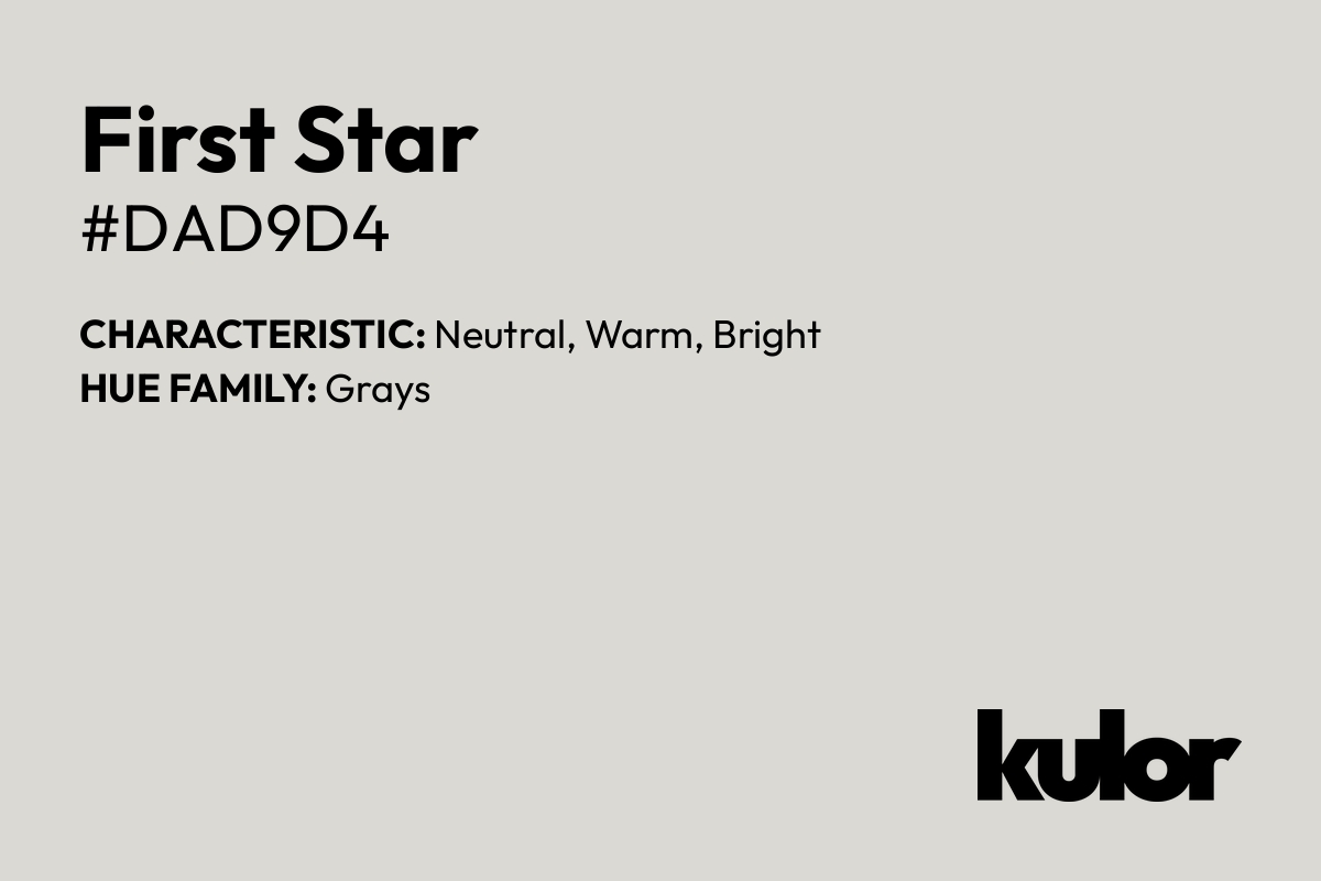 First Star is a color with a HTML hex code of #dad9d4.