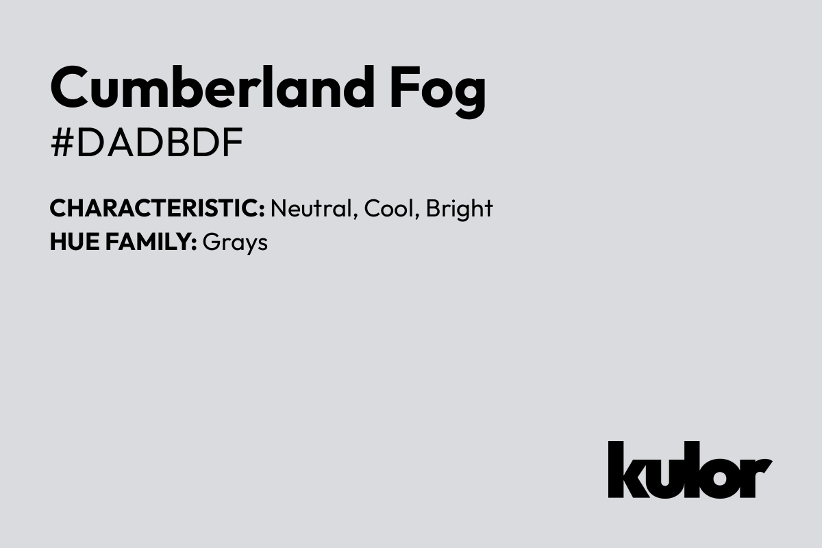 Cumberland Fog is a color with a HTML hex code of #dadbdf.