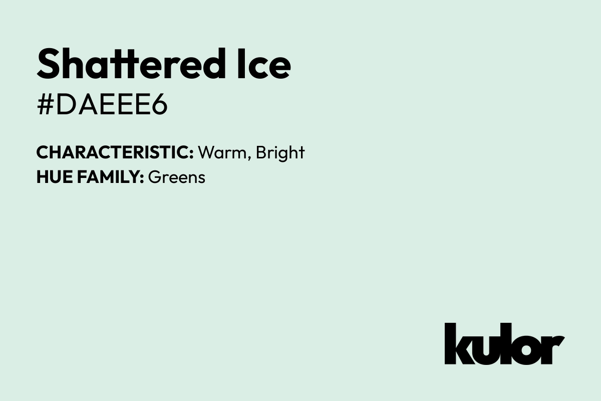 Shattered Ice is a color with a HTML hex code of #daeee6.