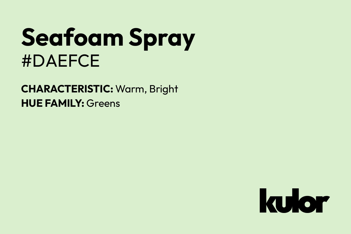 Seafoam Spray is a color with a HTML hex code of #daefce.