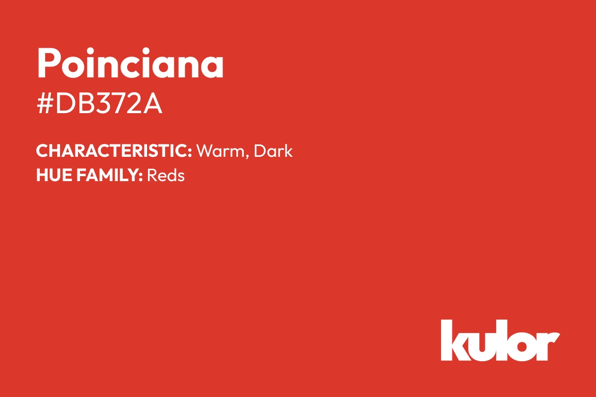 Poinciana is a color with a HTML hex code of #db372a.