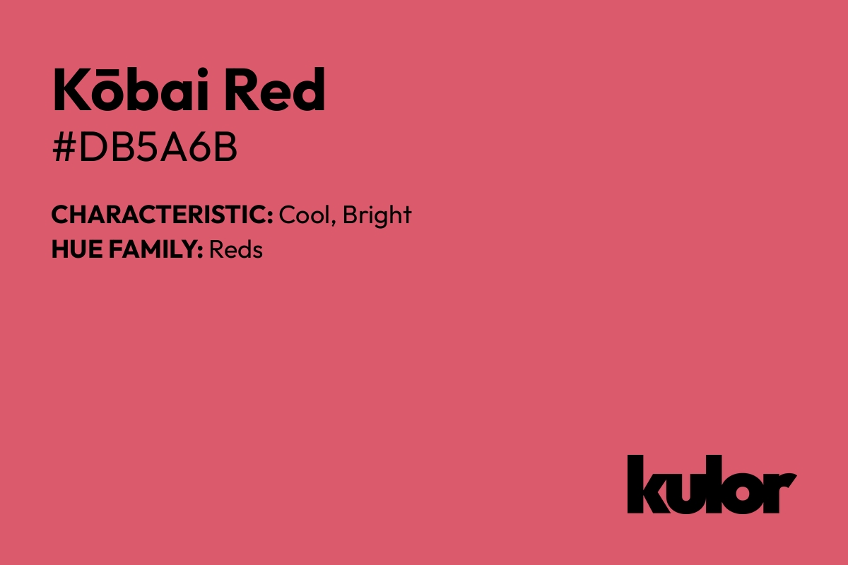 Kōbai Red is a color with a HTML hex code of #db5a6b.