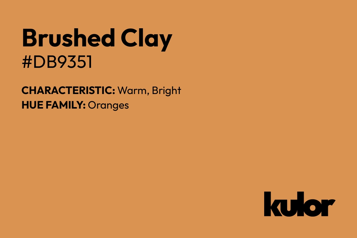 Brushed Clay is a color with a HTML hex code of #db9351.