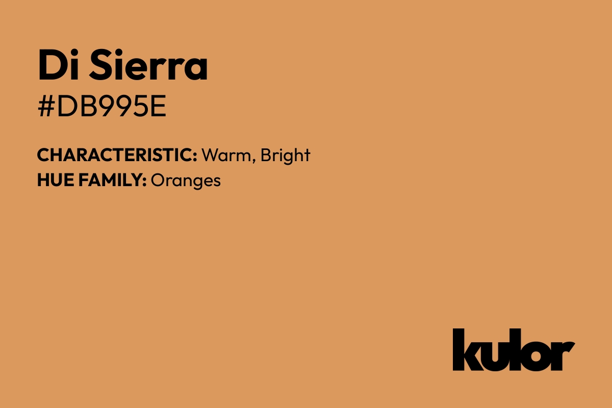 Di Sierra is a color with a HTML hex code of #db995e.