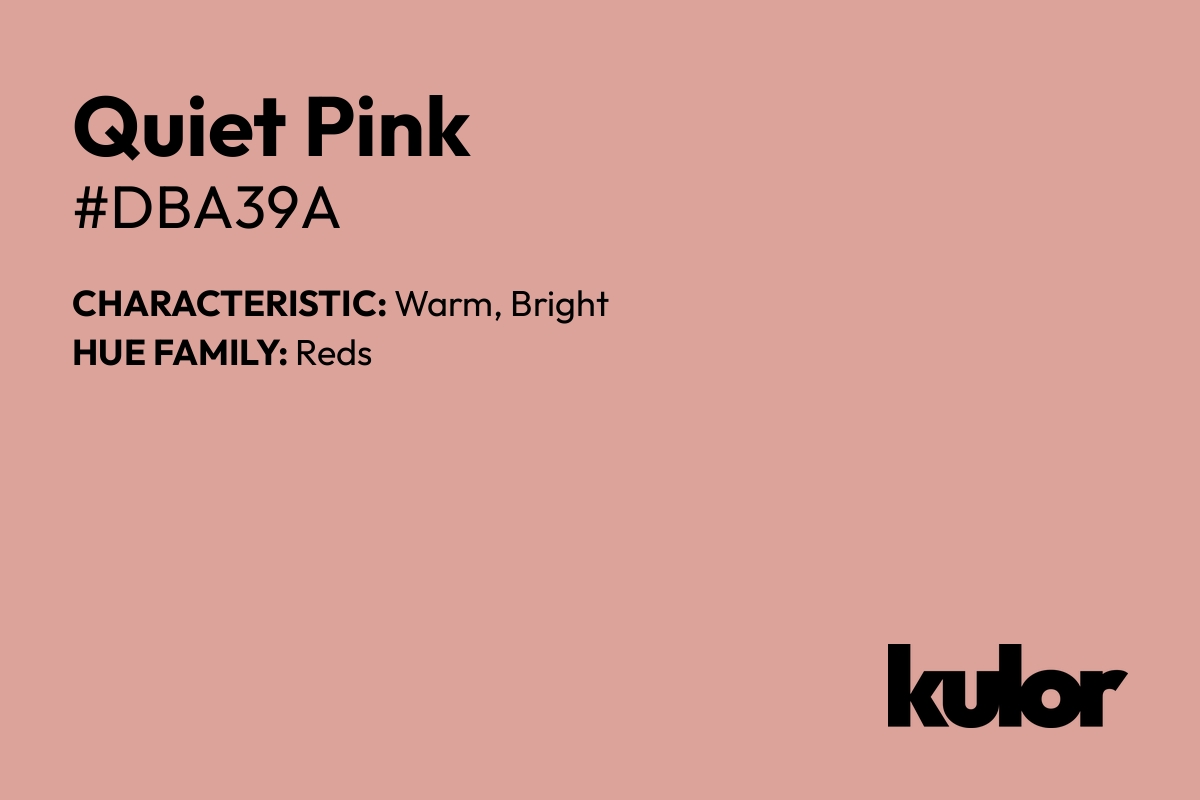 Quiet Pink is a color with a HTML hex code of #dba39a.