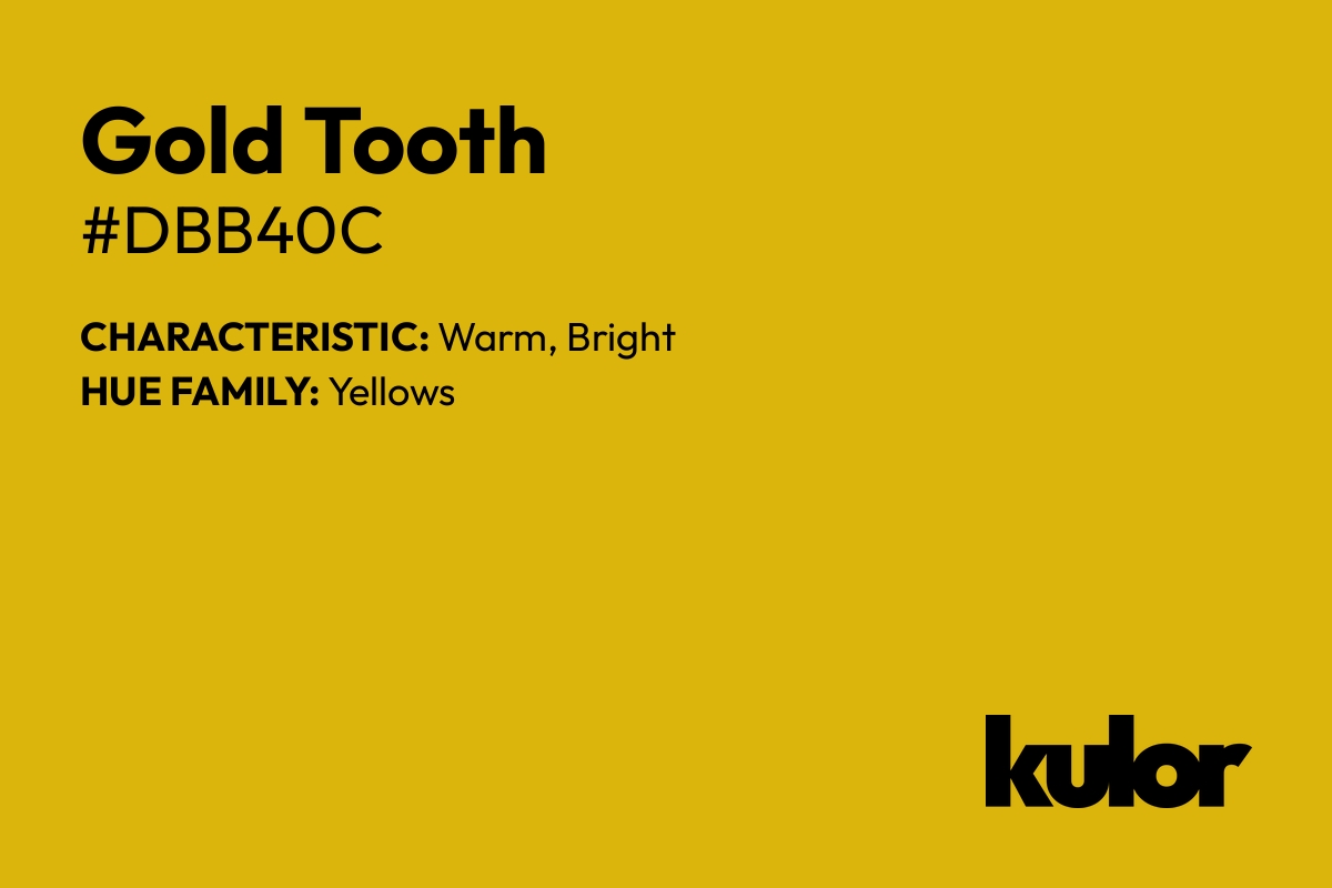 Gold Tooth is a color with a HTML hex code of #dbb40c.