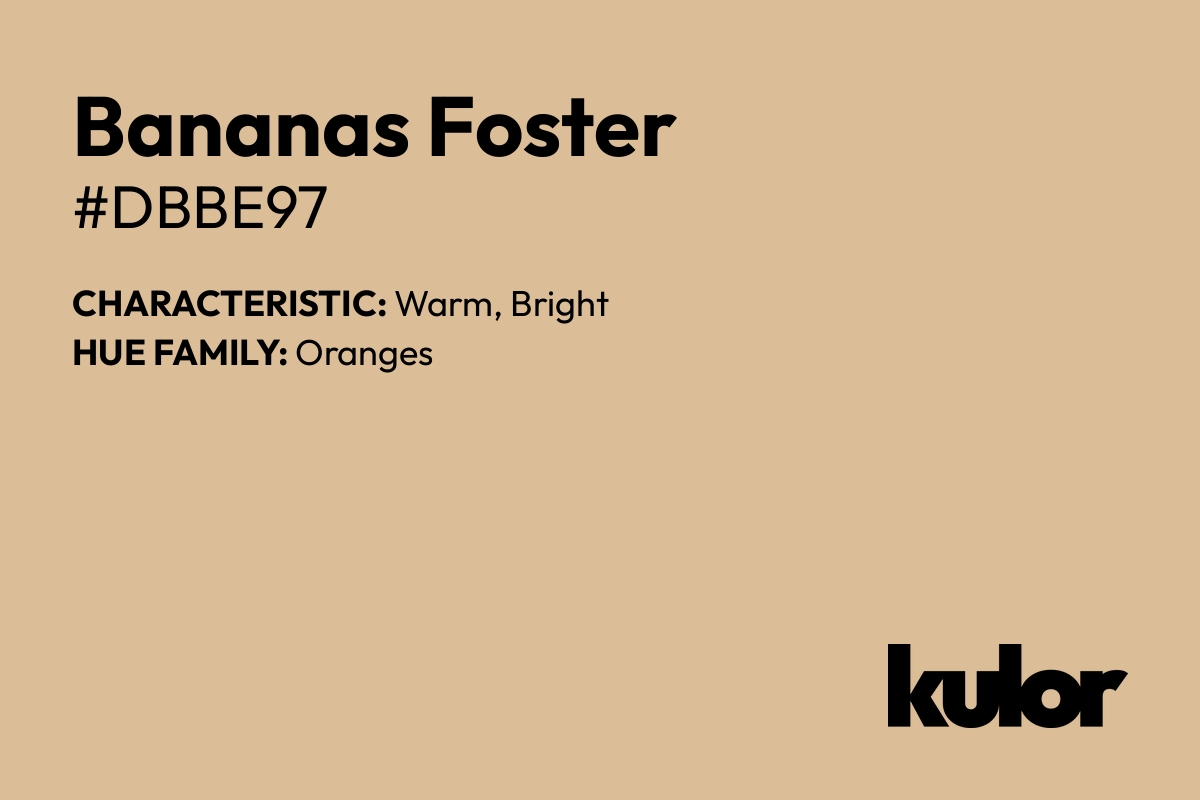 Bananas Foster is a color with a HTML hex code of #dbbe97.